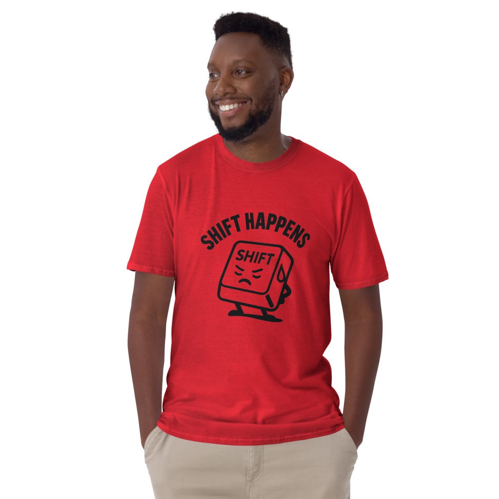 Shift Happens Soft-Style Unisex T-Shirt