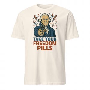 Take Your Freedom Pills Soft-Style Unisex T-Shirt
